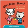 KICICA KOCIA I NUNUŚ NIE, NUNUSIU TAK NUNUSIU