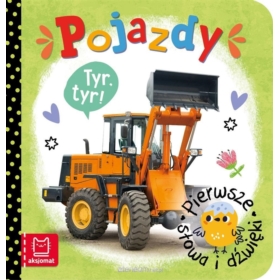PIERWSZE SŁOWA I DŹWIEKI . POJAZDY