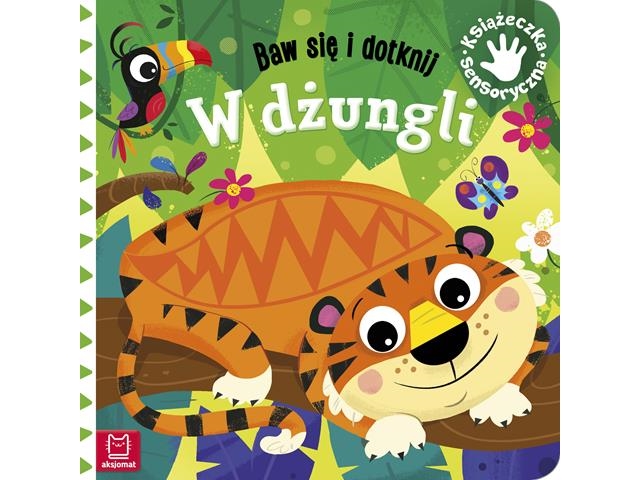 Baw się i dotknij W dżungi Książ.sensoryczna 66877