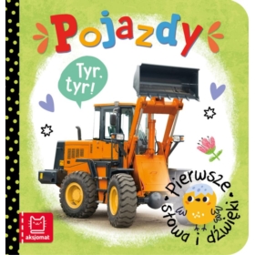 PIERWSZE SŁOWA I DŹWIEKI . POJAZDY