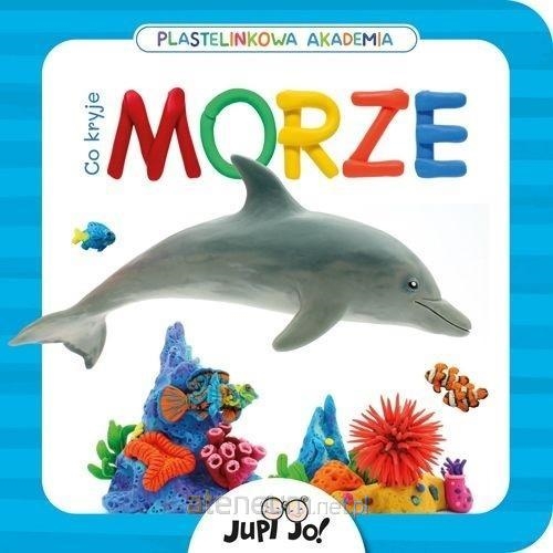 PLASTELINKOWA AKADEMIA - CO KRYJE MORZE?