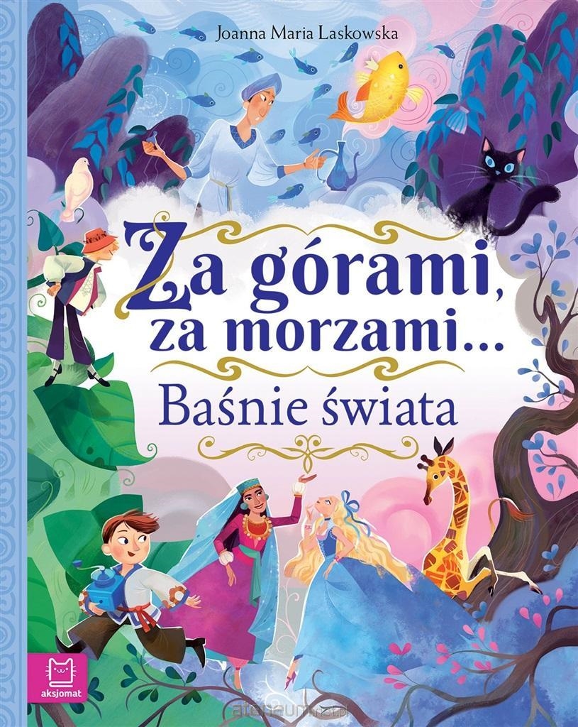 BAŚNIE ŚWIATA ZA GÓRAMI ZA MORZAMI
