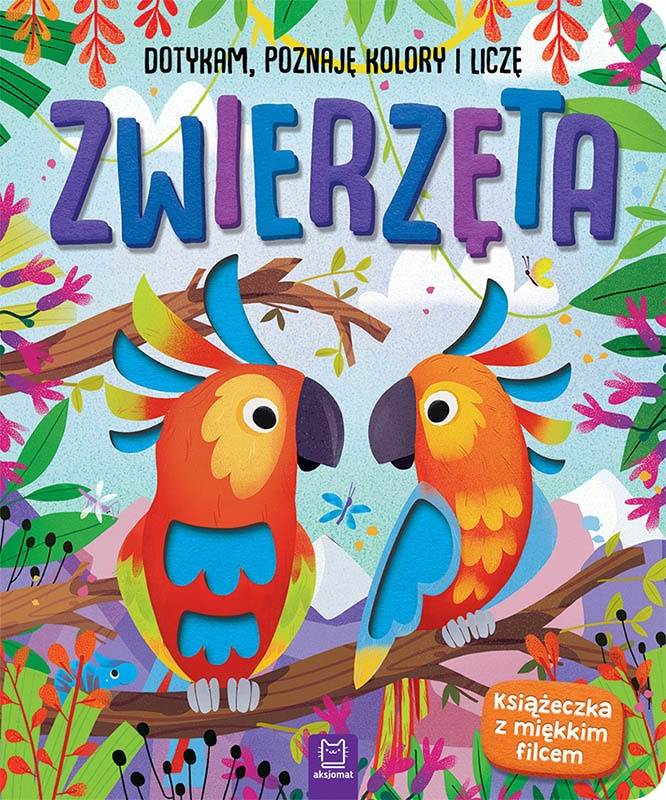 ZWIERZĘTA. DOTYKAM , POZNAJĘ KOLORY I LICZĘ. Z FIL