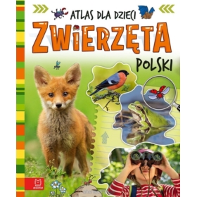ZWIERŻĘTA POLSKI ATLAS DLA DZIECI