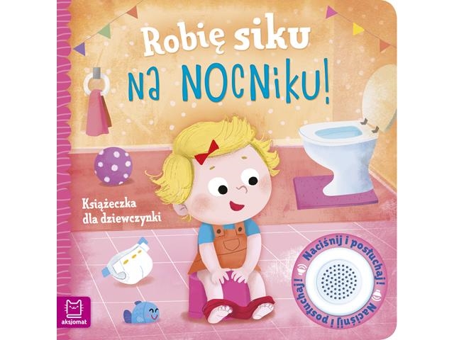 Książeczka dla dziewcz.Robię siku na nocniku 69199