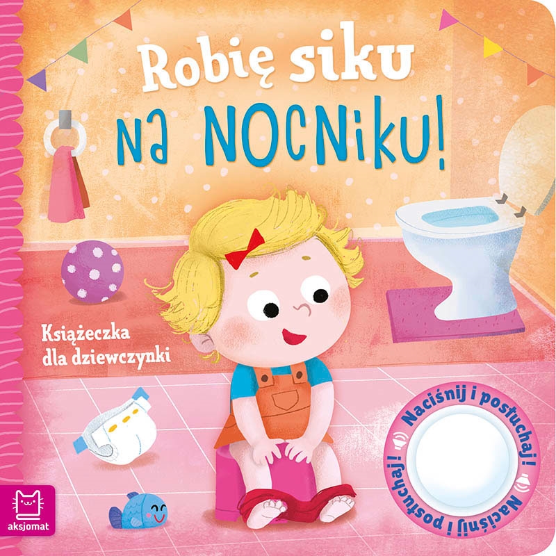 Książeczka dla dziewcz.Robię siku na nocniku 69199