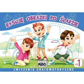 RYSUJĘ OBRAZKI PO ŚLADZIE. ĆWICZENIA CZ 1