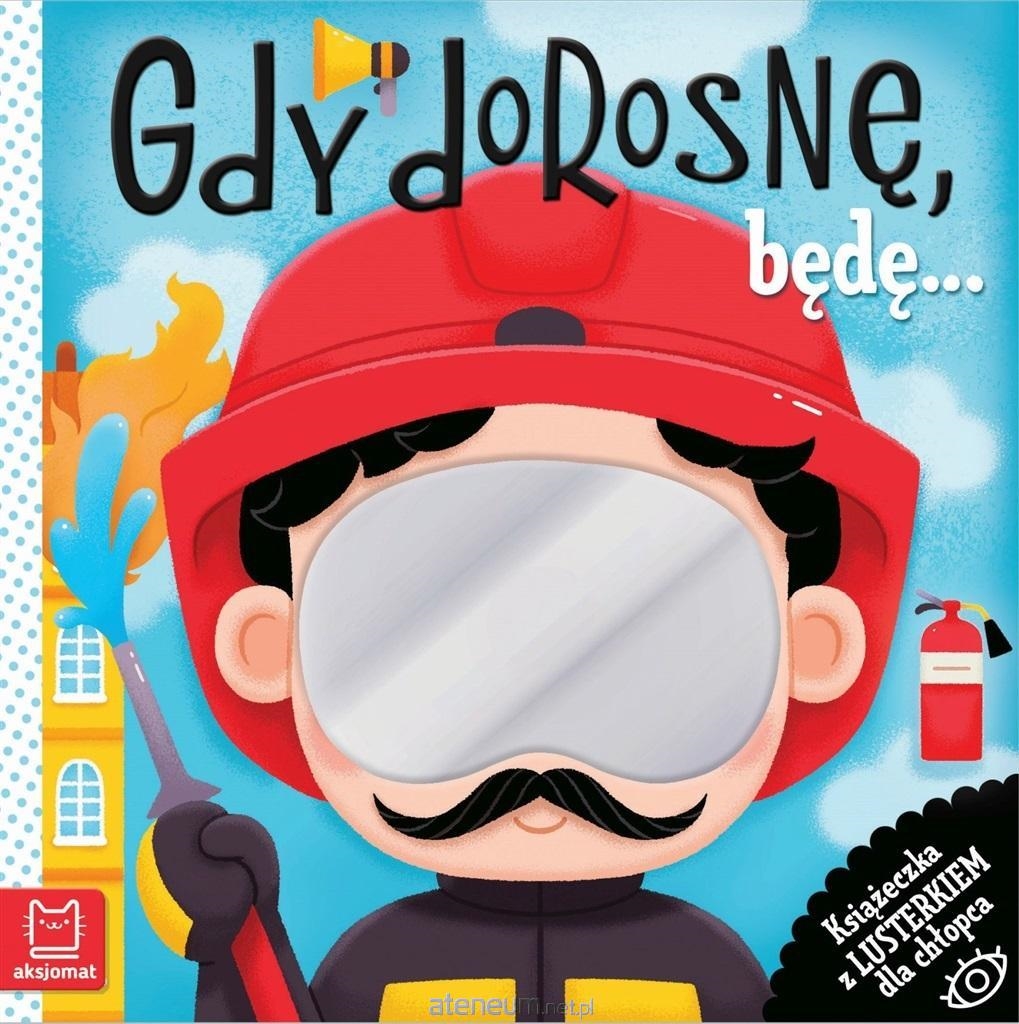 GDY DOROSNĘ KSIĄŻECZKA Z LUSTERKIEM DLA CHŁOPCA