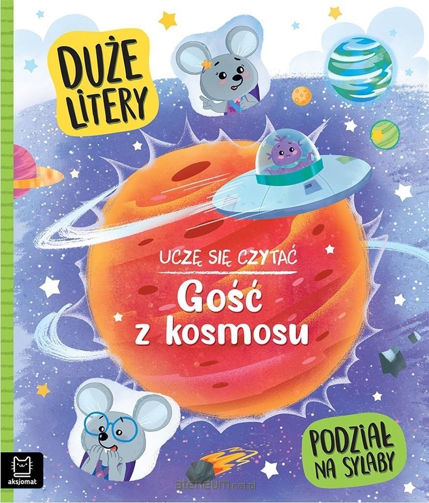 UCZĘ SIĘ CZYTAĆ. GOŚĆ Z KOSMOSU