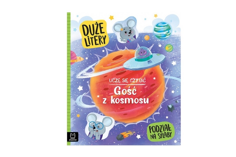 UCZĘ SIĘ CZYTAĆ. GOŚĆ Z KOSMOSU