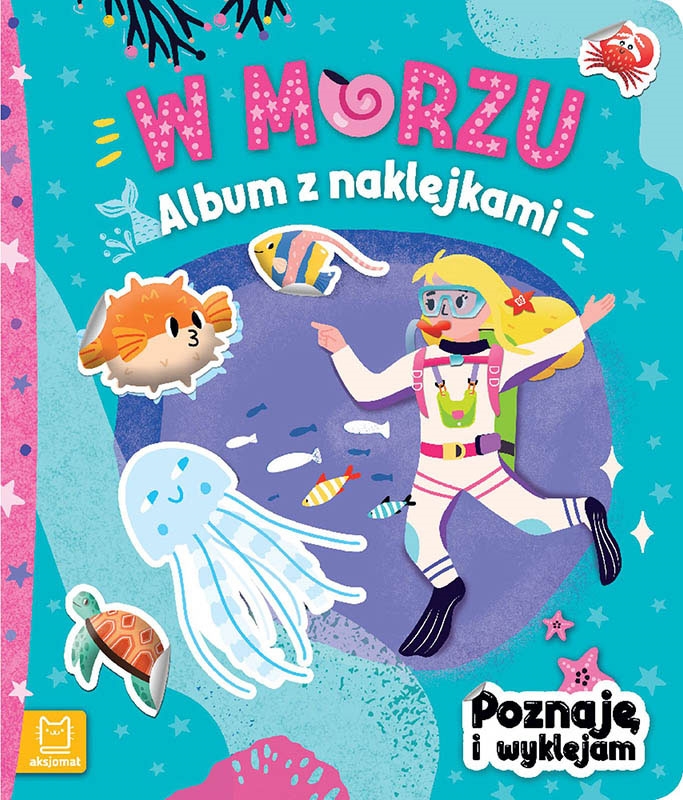 W MORZU ALBUM Z NAKLEJKAMI. POZNAJĘ I NAKLEJAM