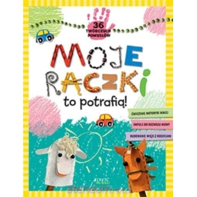 MOJE RĄCZKI TO POTRAFIĄ! - WYD. JEDNOŚĆ