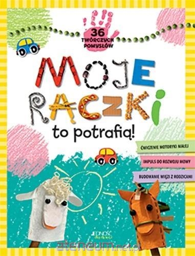 MOJE RĄCZKI TO POTRAFIĄ! - WYD. JEDNOŚĆ
