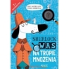 SHERLOCK WĄS NA TROPIE MNOŻENIA