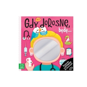 GDY DOROSNĘ KSIĄŻECZKA Z LUSTERKIEM DLA DZIEWCZYNK