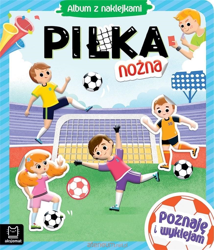 PIŁKA NOŻNA ALBUM Z NAKLEJKAMI