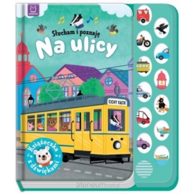 Słucham i poznaję Na ulicy książeczka z dźw 34155