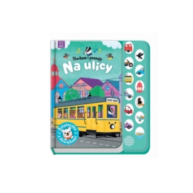 Słucham i poznaję Na ulicy książeczka z dźw 34155