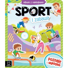 SPORT I ZABAWA . ALBUM Z NAKLEJKAMI . POZNAJĘ I WY