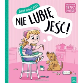 ŚWIAT MAŁEJ JULKI.  NIE LUIBIĘ JEŚĆ