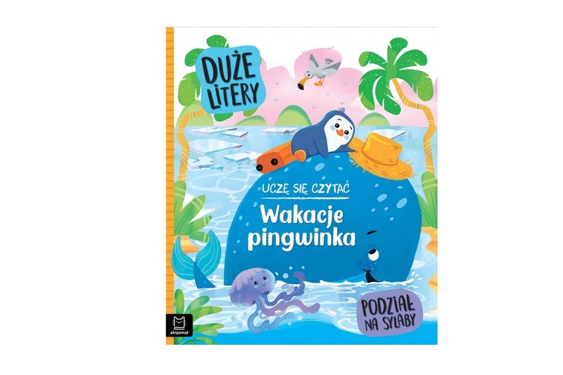 UCZĘ SIĘ CZYTAĆ . WAKACJE PINGWINKA