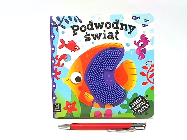 ZOBACZ DOTKNIJ POCZUJ. PODWODNY   ŚWIAT KSIĄŻECZKA