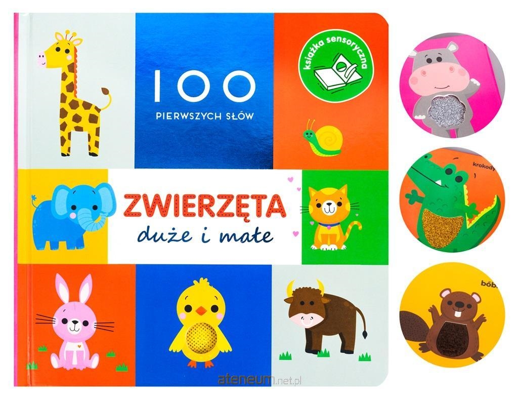 100 PIERWSZYCH SŁÓW ZWIERZĘTA MAŁE I DUŻE