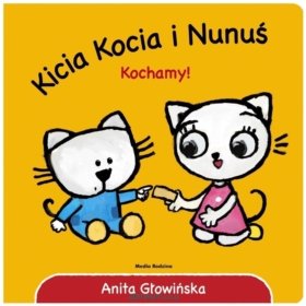 KICIA KOCIA I NUNUŚ KOCHAMY