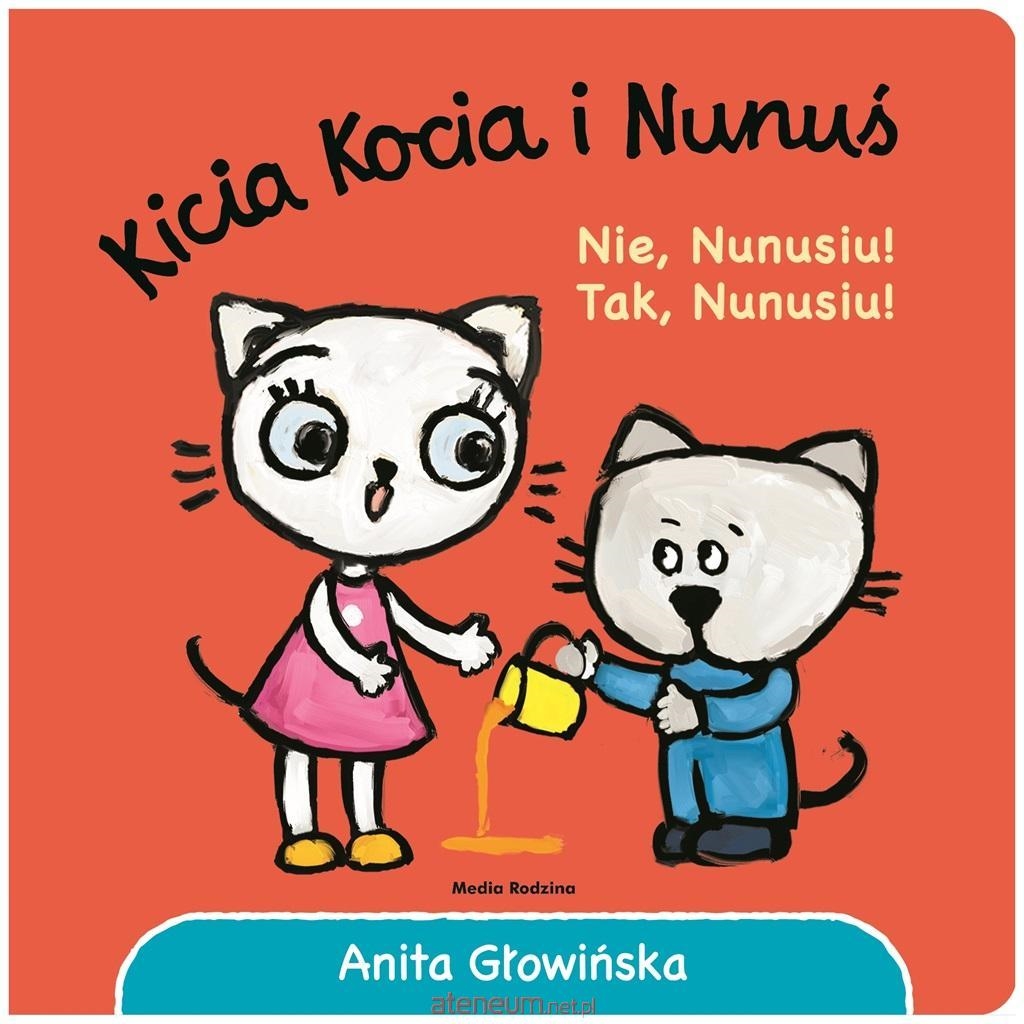 KICICA KOCIA I NUNUŚ NIE, NUNUSIU TAK NUNUSIU