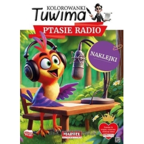 Kolorowanki Tuwima. Ptasie radio z naklejkami