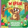 Ruchome obrazki. W lesie