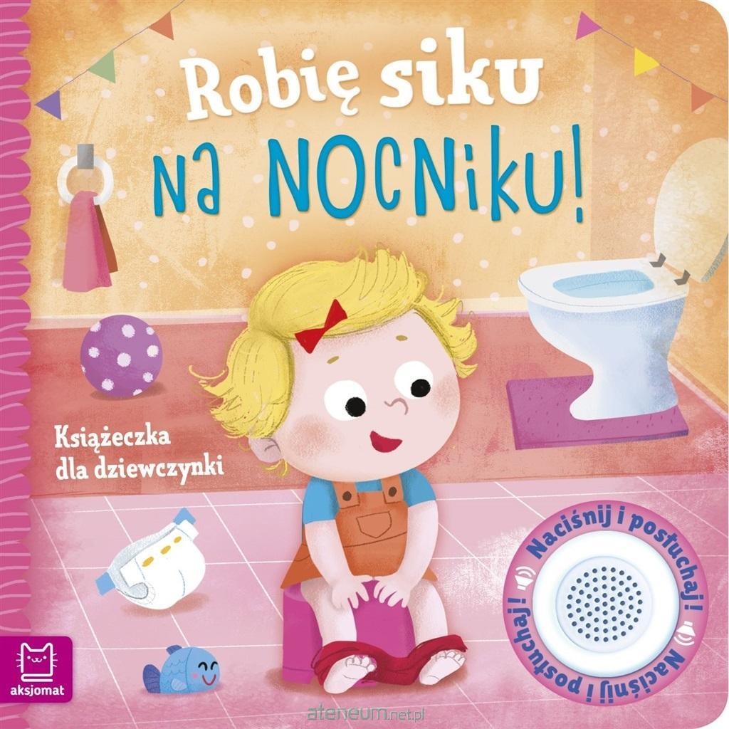 Książeczka dla dziewcz.Robię siku na nocniku 69199