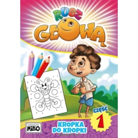 RUSZ GŁOWĄ KROPKA DO KROPKI