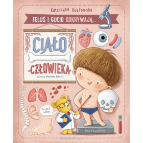 Feluś i Gucio odkrywają... Ciało człowieka 41033