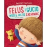 FELUŚ I GUCIO WIEDZĄ, JAK SIĘ ZACHOWAĆ