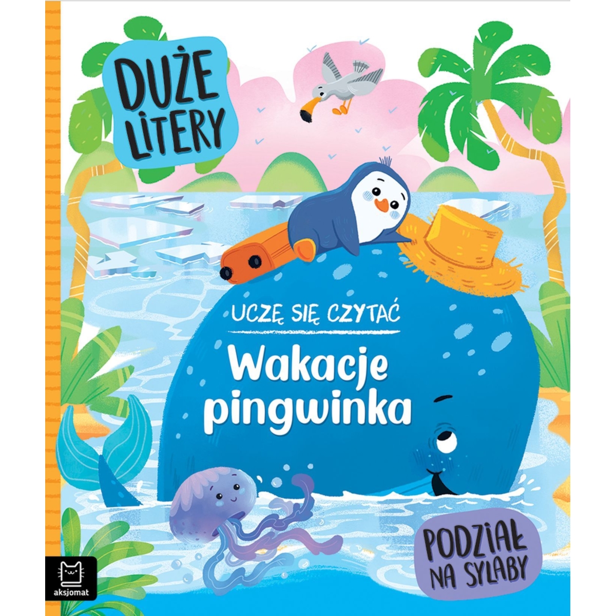 UCZĘ SIĘ CZYTAĆ . WAKACJE PINGWINKA
