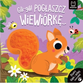 Gili-gili! Pogłaszcz wiewiórkę…Otwórz klapki.41826