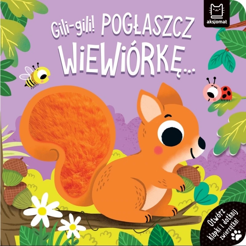 Gili-gili! Pogłaszcz wiewiórkę…Otwórz klapki.41826