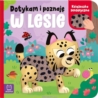 Dotykam i poznaję. W lesie. Książeczka sensoryczna