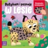 Dotykam i poznaję. W lesie. Książeczka sensoryczna