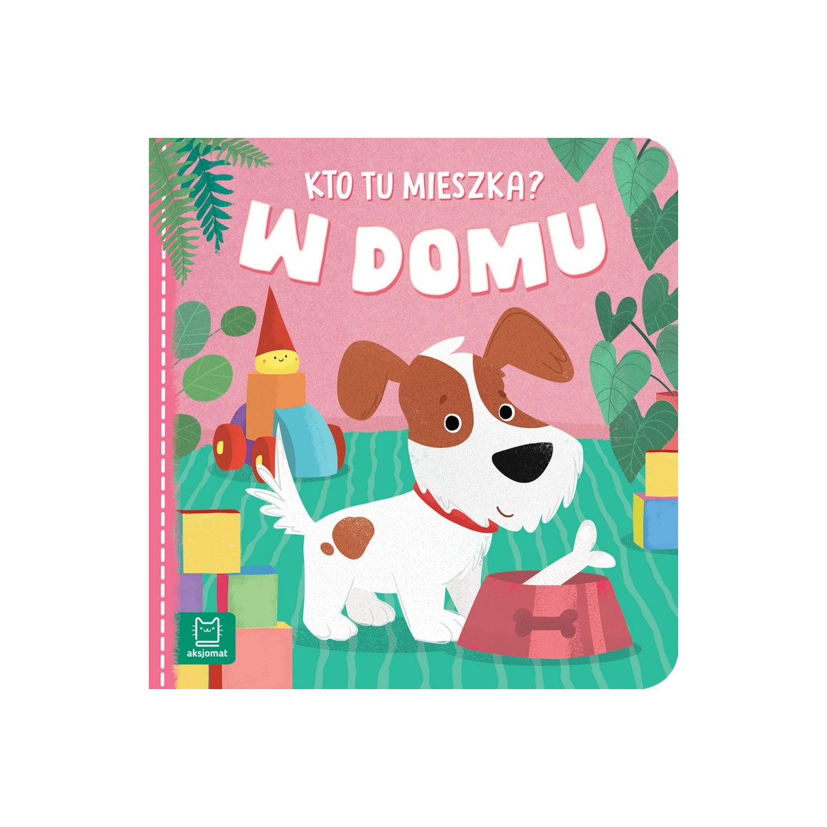 KTO TU MIESZKA ?  W DOMU
