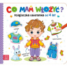 Co mam włożyć? Książeczka ubieranka 4+ 33431