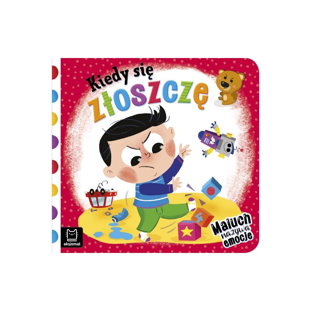 Kiedy się zloszczę. Maluch nazywa emocje
