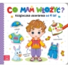 Co mam włożyć? Książeczka ubieranka 4+ 33431