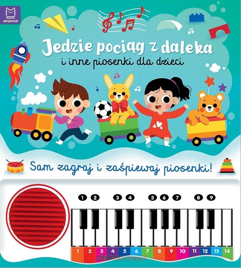 Jedzie pociąg z daleka i inne piosenki dla dzieci