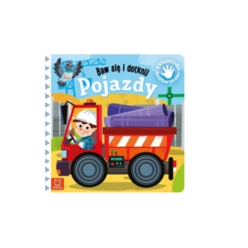 Baw się i dotknij.Pojazdy.Książ.sensoryczna 31017