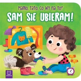 SAM SIĘ UBIERAM! MAMO TATO CO WY NA TO ?