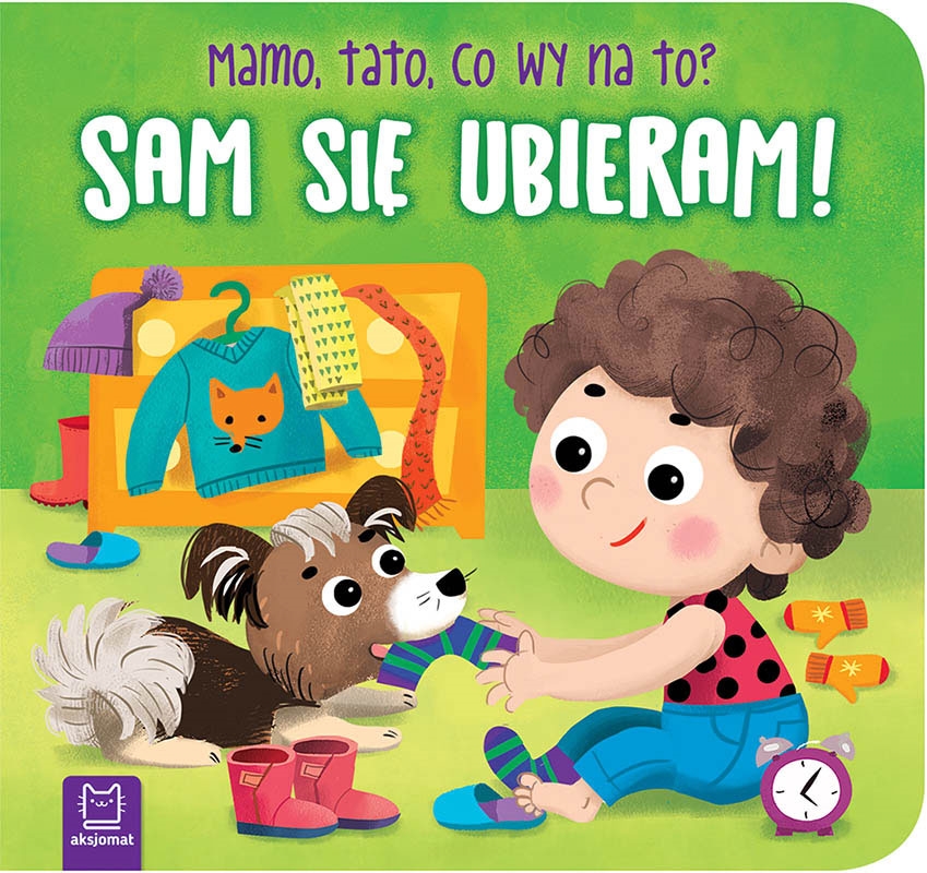 SAM SIĘ UBIERAM! MAMO TATO CO WY NA TO ?