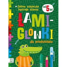 ZIELONA KSIĄŻECZKA BYSTREGO DZIECKA . ŁAMIGŁÓWKI