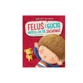 FELUŚ I GUCIO WIEDZĄ, JAK SIĘ ZACHOWAĆ